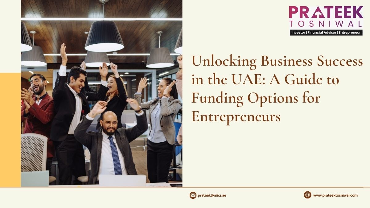 Unlocking Business Success in the UAE: A Guide to Funding Options for Entrepreneurs