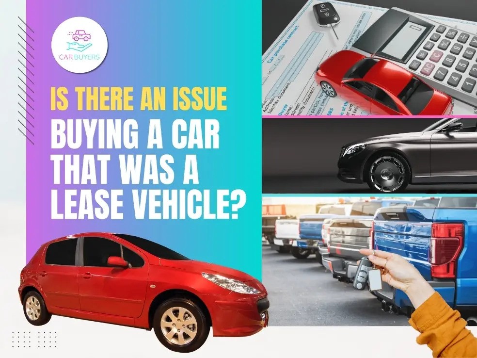 Is there an issue with buying a car that was a lease vehicle?