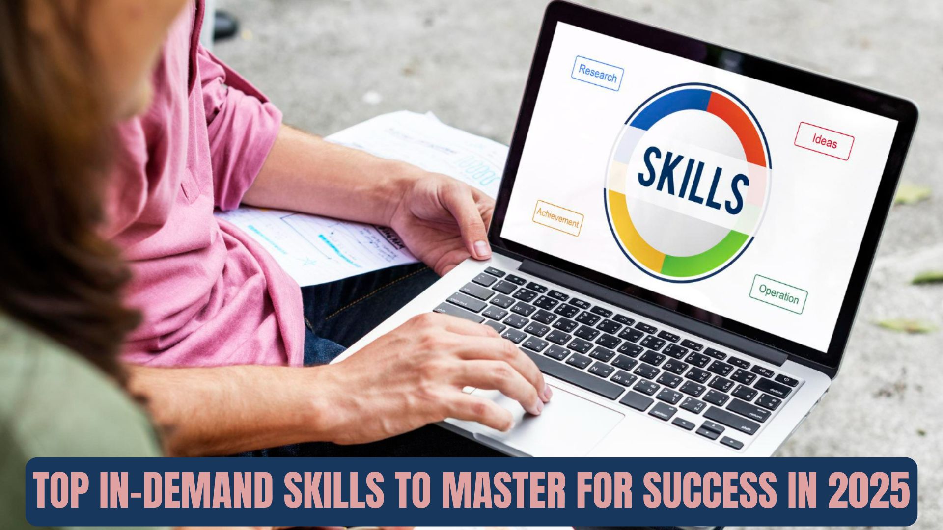 Top In-Demand Skills to Master for Success in 2025
