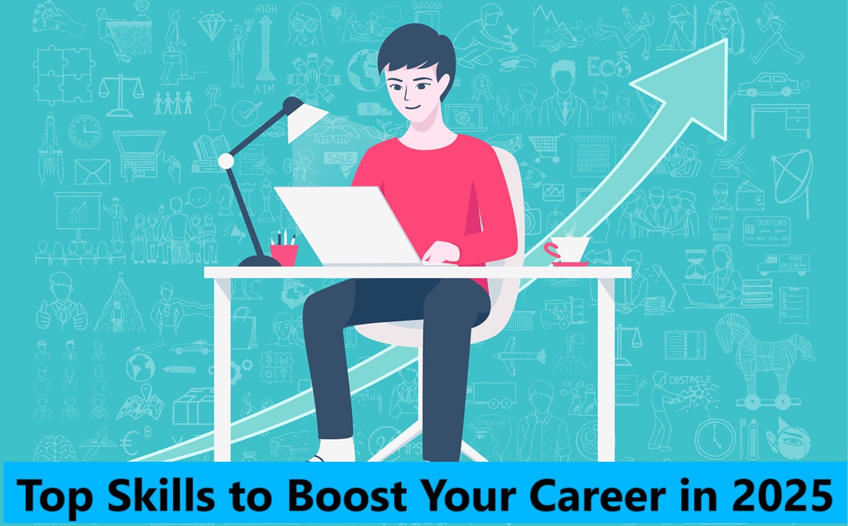 Top Skills to Boost Your Career in 2025