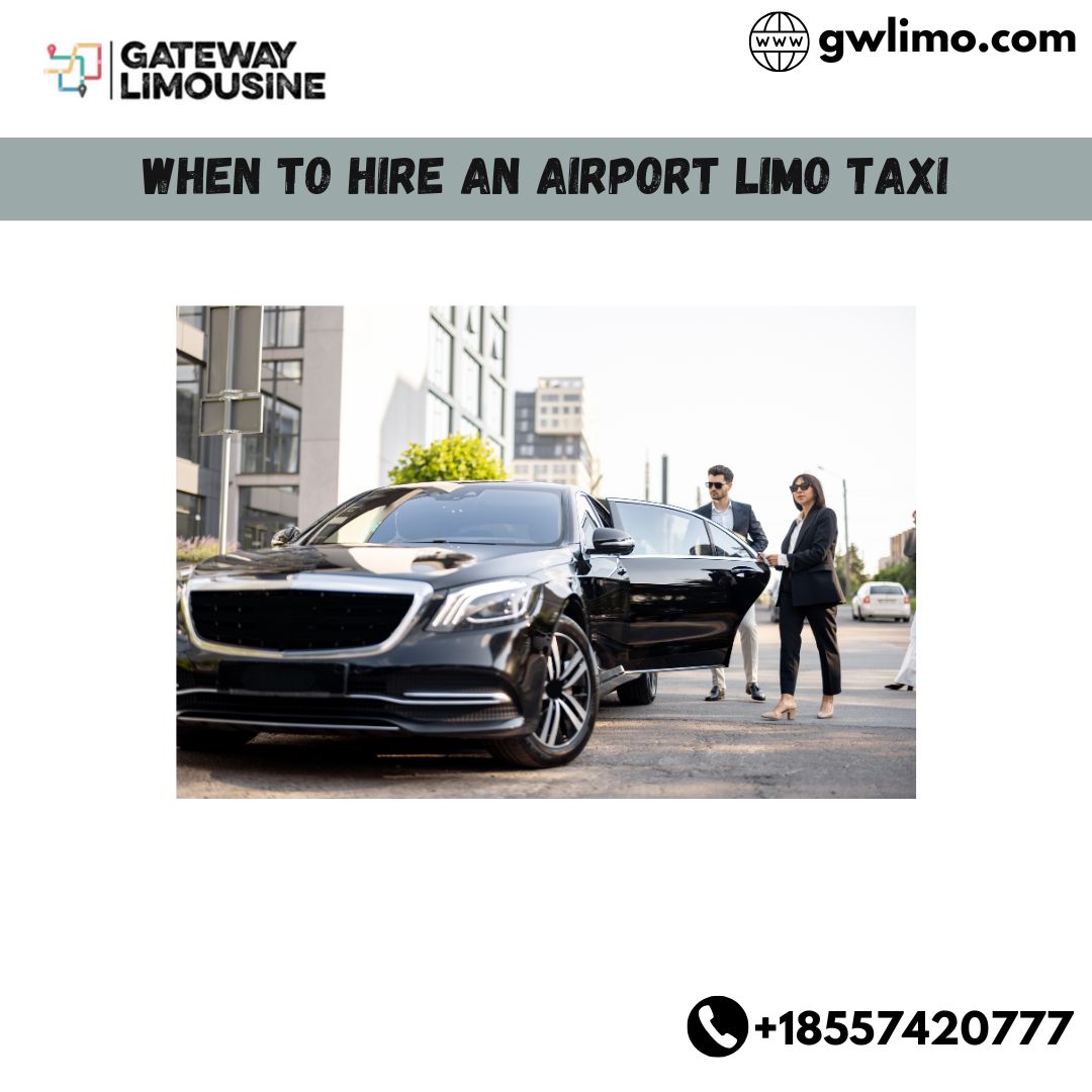 When to Hire an Airport Limo Taxi