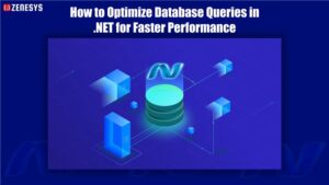 How to Optimize Database Queries in .NET for Faster Performance