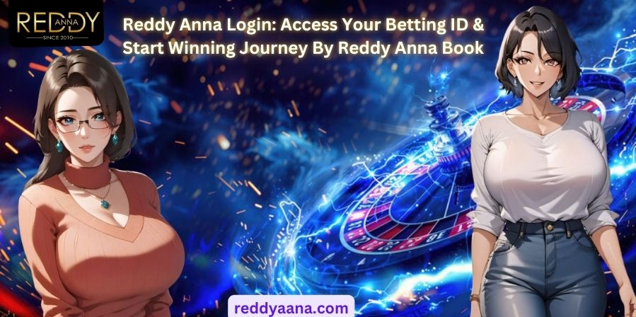 Reddy Anna Connexion