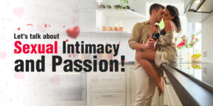 Let's talk about Sexual Intimacy and Passion