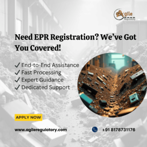 EPR Certificate for Import in India: A Complete Guide by Agile Regulatory