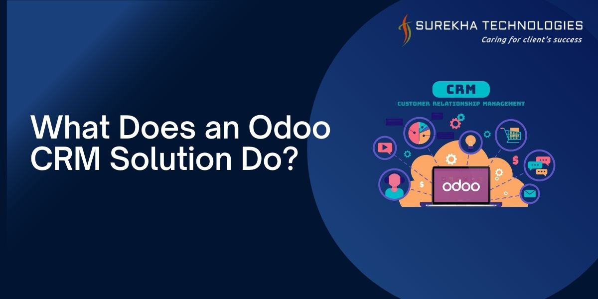 What Does an Odoo CRM Solution Do
