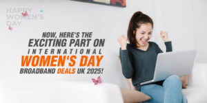 International Women's Day Broadband Deals UK 2025