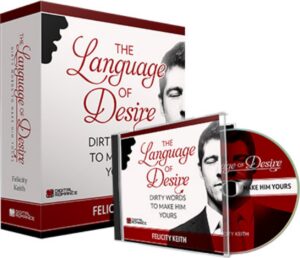 The Dialect of Want: Grimy Words to Make Him Yours