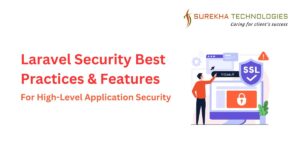 Laravel Security Best Practices & Features For High-Level Application Security