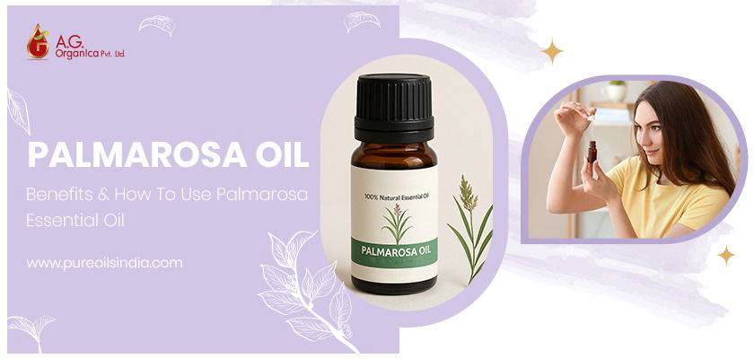 Palmarosa Oil manufacturer in India