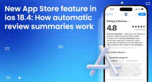 New App Store feature in ios 18.4: How automatic review summaries work