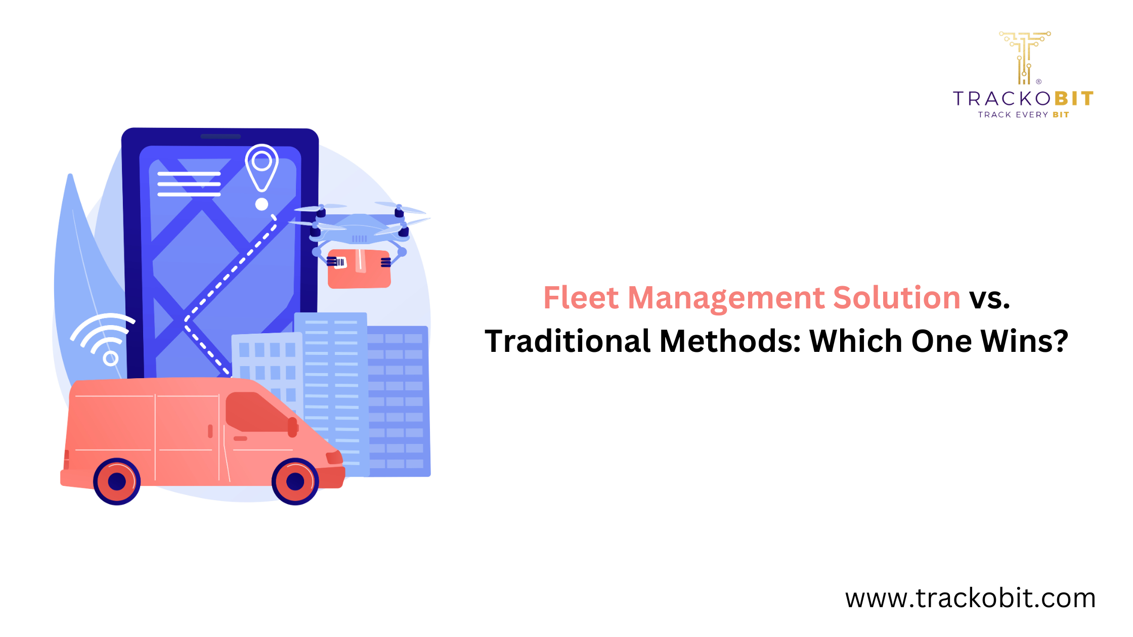 Fleet Management Solution vs. Traditional Methods Which One Wins