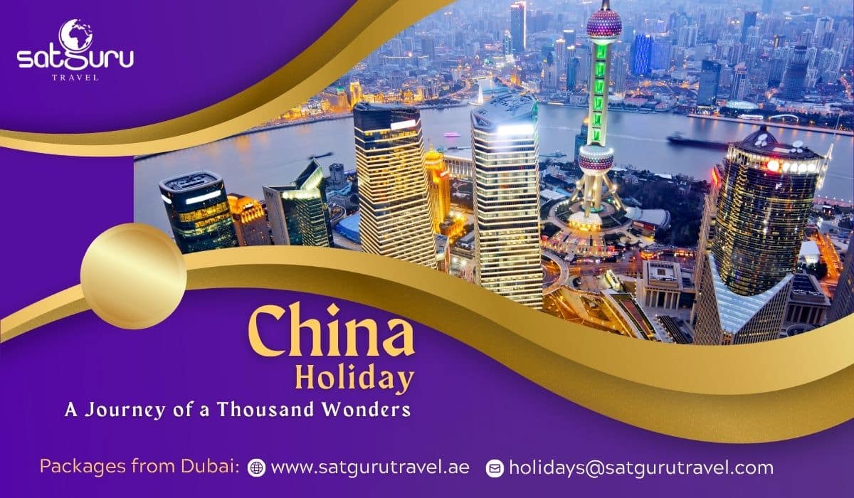 A Journey of a Thousand Wonders - Your China Holiday Package from Dubai with Satguru Travel