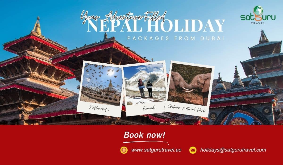 Beyond the Ordinary - Your Adventure-Filled Nepal Holiday Package from Dubai with Satguru Travel