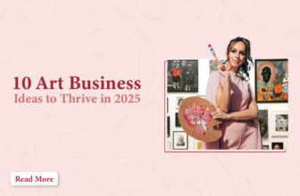 10 Art Business Ideas to Thrive in 2025