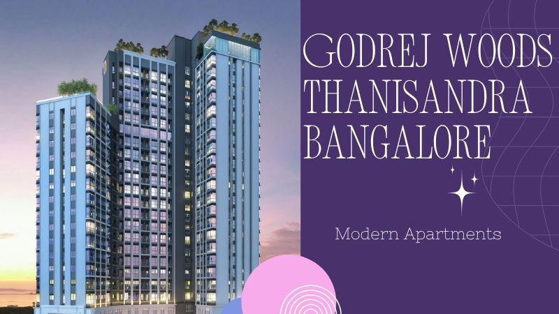 Godrej Woods Thanisandra Bangalore