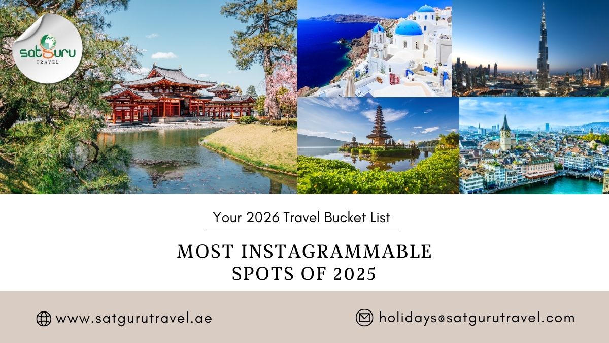 Satguru Travel 2026 Bucket List: Most Instagrammable spots of 2025 featuring Byodo-In Temple in Kyoto, Santorini blue domes, Burj Khalifa in Dubai, Ulun Danu Beratan Temple in Bali, and Old Town Zurich. Contact Satguru Travel UAE for holiday packages.
