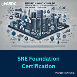 SRE Foundation Certification: A Complete Guide to Start Your SRE Career