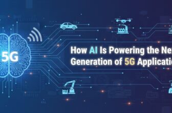 How AI Is Powering the Next Generation of 5G Applications