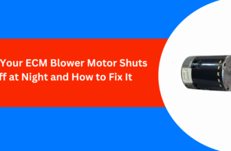 Why Your ECM Blower Motor Shuts Off at Night and How to Fix It
