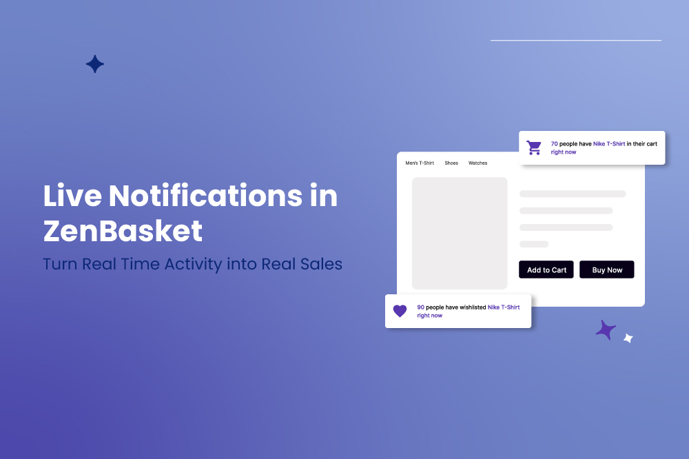 Live Notifications in ZenBasket: Turn Real Time Activity into Real Sales