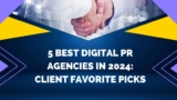 5 Best Digital PR Agencies In 2024: Client Favorite Picks