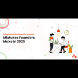 Hiring Remote Developers for Startups: Mistakes Founders Make in 2025