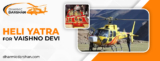 Heli Yatra for Vaishno Devi: A Spiritual and Convenient Journey
