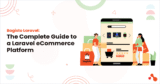Bagisto Laravel: The Complete Guide to a Laravel eCommerce Platform
