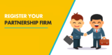 Partnership Firm Registration: Benefits, Process & Requirements