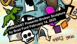 Brad Ford: Broken Sculpture Digital Dada off-the-wall cafeGIANT at FEED.art