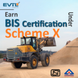 Your path to BIS Scheme-X Certification Success Begins with EVTL India