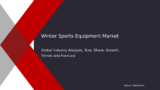 Global Winter Sports Equipment Market Growth Trends & Analysis 2032