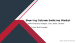 Steering Column Switches Market Research Report 2032: Forecast Market Size, Key Segments & Trends