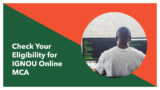 How to Check IGNOU Online MCA Eligibility Criteria: Are You Eligible?