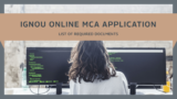 Check List Of Documents Required To IGNOU Online MCA Application