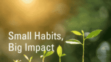 How Small Daily Habits Can Improve Long-Term Health Outcomes