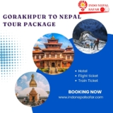 Explore the Best of Nepal: Gorakhpur to Nepal Tour Package – Your Ultimate Travel Guide