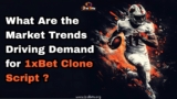 What Are the Market Trends Driving Demand for 1xBet Clone Scripts?