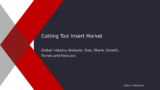 Cutting Tool Insert Market Value, Trends, and Opportunities 2032