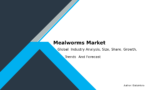 Mealworms Industry Growth, Market Share & Forecast 2032