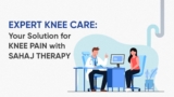 Expert Knee Care: Your Solution for Knee Pain with Sahaj Therapy