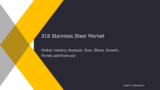316 Stainless Steel Market Growth, Trends, and Future Outlook 2032