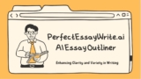 Design Essay’s Outline With PerfectEssayWriter.ai Essay Outliner