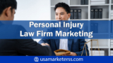 Why Is Marketing Crucial for Personal Injury Law Firms?