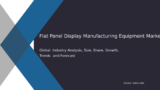 Flat Panel Display Equipment Market Study – Global Demand & Trends 2032