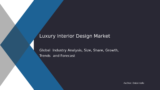 Market Analysis: Luxury Interior Design Trends and Growth 2032