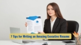 7 Tips for Writing an Amazing Executive Resume with Online Resume Writers