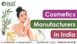 Become a shining star in the cosmetic business with the assistance of Cosmetics Manufacturers in India