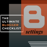 Blogger Settings You Should Know -The Ultimate Checklist
